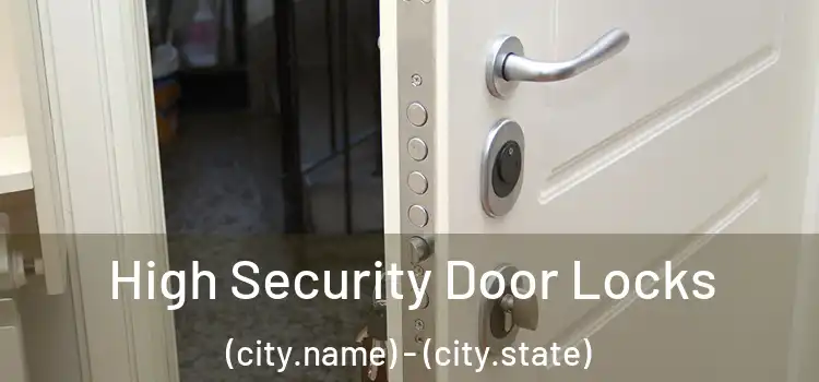 High Security Door Locks (city.name) - (city.state)